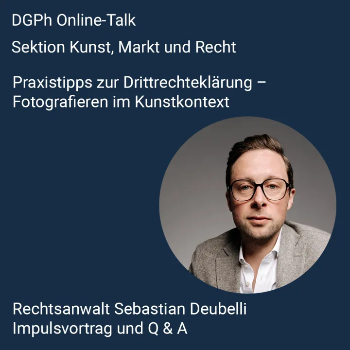 Praxistipps zur Drittrechteklärung – Fotografieren im Kunstkontext. Mit Sebastian Deubelli